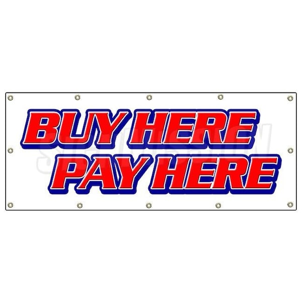 Signmission BUY HERE PAY HERE BANNER SIGN purchase buying comprando aqui paga B-120 Buy Here Pay Here - main